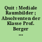 Quit : Mediale Raumbilder ; Absolventen der Klasse Prof. Berger 87-97, Akademie der Bildenden Künste, München