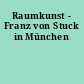 Raumkunst - Franz von Stuck in München