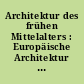 Architektur des frühen Mittelalters : Europäische Architektur 600-1200 n. Chr.