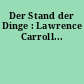 Der Stand der Dinge : Lawrence Carroll...