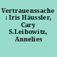 Vertrauenssache : Iris Häussler, Cary S.Leibowitz, Annelies Strba