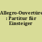 Allegro-Ouvertüre : Partitur für Einsteiger