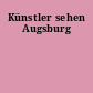 Künstler sehen Augsburg
