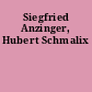 Siegfried Anzinger, Hubert Schmalix