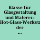 Klasse für Glasgestaltung und Malerei : Hot-Glass-Werkstatt der Staatlichen Akademie der Bildenden Künste Stuttgart