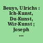 Beuys, Ulrichs : Ich-Kunst, Du-Kunst, Wir-Kunst ; Joseph Beuys und Timm Ulrichs im Kunstmuseum Celle mit Sammlung Robert Simon