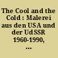 The Cool and the Cold : Malerei aus den USA und der UdSSR 1960-1990, Sammlung Ludwig