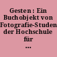 Gesten : Ein Buchobjekt von Fotografie-Studenten der Hochschule für Grafik und Buchkunst Leipzig