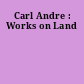 Carl Andre : Works on Land