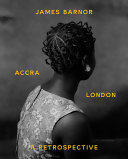 James Barnor : Accra/ London - a retrospective