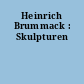Heinrich Brummack : Skulpturen