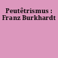 Peutêtrismus : Franz Burkhardt