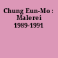 Chung Eun-Mo : Malerei 1989-1991