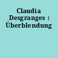 Claudia Desgranges : Überblendung