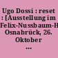 Ugo Dossi : reset : [Ausstellung im Felix-Nussbaum-Haus Osnabrück, 26. Oktober 2007 - 13. Januar 2008]