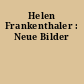 Helen Frankenthaler : Neue Bilder