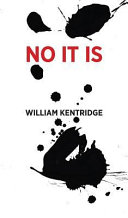 No, it is! : William Kentridge
