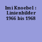 Imi Knoebel : Linienbilder 1966 bis 1968
