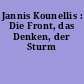 Jannis Kounellis : Die Front, das Denken, der Sturm