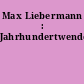 Max Liebermann : Jahrhundertwende
