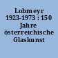 Lobmeyr 1923-1973 : 150 Jahre österreichische Glaskunst