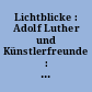 Lichtblicke : Adolf Luther und Künstlerfreunde : Werke aus der Sammlung der Adolf-Luther-Stiftung Krefeld