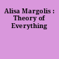 Alisa Margolis : Theory of Everything