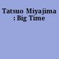 Tatsuo Miyajima : Big Time