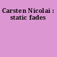 Carsten Nicolai : static fades