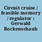 Circuit cruise / feasible memory / regulator : Gerwald Rockenschaub