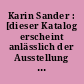Karin Sander : [dieser Katalog erscheint anlässlich der Ausstellung von Karin Sander im Kunstmuseum St. Gallen vom 6. September bis 17. November 1996]