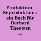 Produktion - Reproduktion : ein Buch für Gerhard Theewen zum 60. und zum 20-jährigen Bestehen seines Salon Verlags