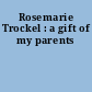 Rosemarie Trockel : a gift of my parents