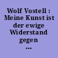 Wolf Vostell : Meine Kunst ist der ewige Widerstand gegen den Tod