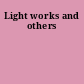 Light works and others
