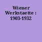 Wiener Werkstaette : 1903-1932