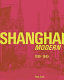 Shanghai modern : 1919 - 1945
