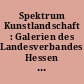 Spektrum Kunstlandschaft : Galerien des Landesverbandes Hessen + Rheinland-Pfalz zu Gast in der Europäischen Akademie für Bildende Kunst, Trier