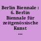 Berlin Biennale : 6. Berlin Biennale für zeitgenössische Kunst ; (was draußen wartet)