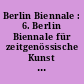 Berlin Biennale : 6. Berlin Biennale für zeitgenössische Kunst ; was draußen wartet