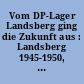 Vom DP-Lager Landsberg ging die Zukunft aus : Landsberg 1945-1950, der jüdische Neubeginn nach der Shoa