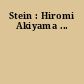 Stein : Hiromi Akiyama ...