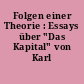 Folgen einer Theorie : Essays über "Das Kapital" von Karl Marx