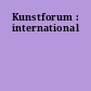 Kunstforum : international