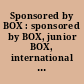 Sponsored by BOX : sponsored by BOX, junior BOX, international BOX, BOX gallery