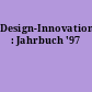 Design-Innovationen : Jahrbuch '97