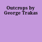 Outcrops by George Trakas