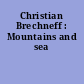 Christian Brechneff : Mountains and sea