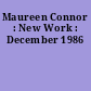 Maureen Connor : New Work : December 1986