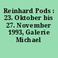 Reinhard Pods : 23. Oktober bis 27. November 1993, Galerie Michael Haas